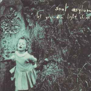 Soul Asylum (2) - Let Your Dim Light Shine album cover