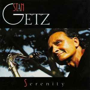 Serenity : on green Dolphin street / Stan Getz, saxo t. & prod. Kenny Barron, p | Getz, Stan (1927-1991). Saxo t. & prod.