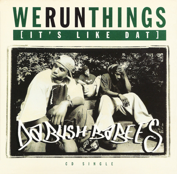Da Bush-Babees – We Run Things (It's Like Dat) / Original (1994 