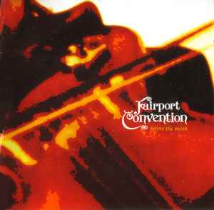 Fairport Convention - Before The Moon