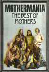Cover of Mothermania - The Best Of The Mothers, 1974, Cassette