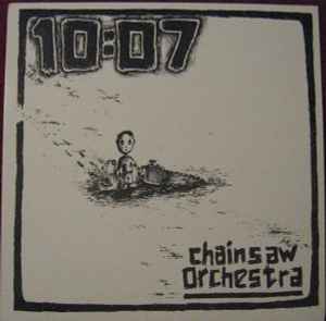 10:07 – Chainsaw Orchestra (1992, Vinyl) - Discogs