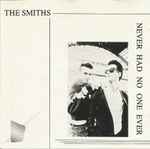 The Smiths – Never Had No One Ever (1991, CD) - Discogs