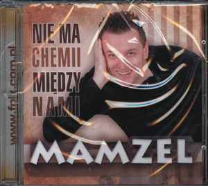 Mamzel - Nie Ma Chemii Między Nami album cover