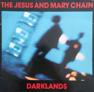 The Jesus And Mary Chain - Darklands album cover