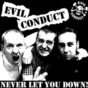 Evil Conduct - Never Let You Down!