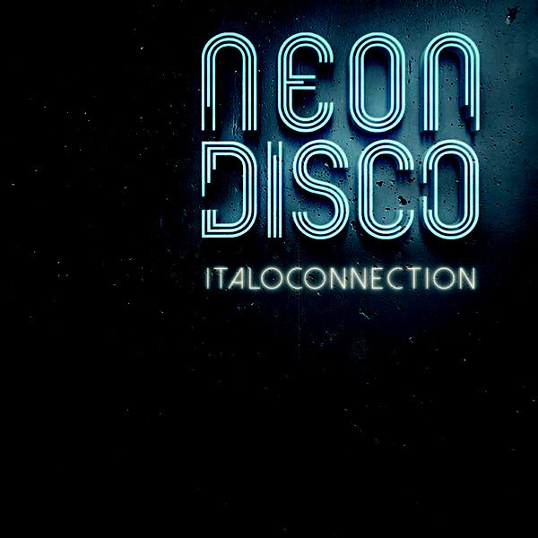 télécharger l'album Italoconnection - Neon Disco