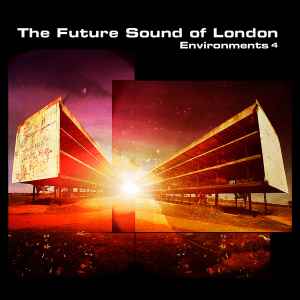 Environments 4 - The Future Sound Of London