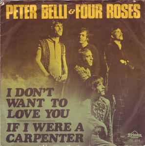 Peter Belli & Four Roses - I Don't Want To Love You album cover