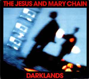 Darklands - The Jesus And Mary Chain