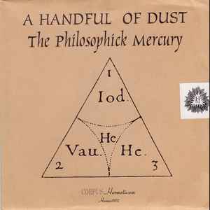 A Handful Of Dust - The Philosophick Mercury