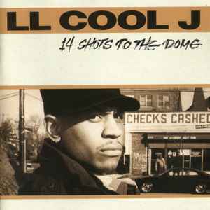LL Cool J - 14 Shots To The Dome
