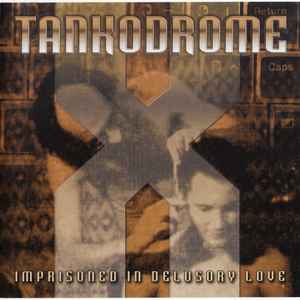 Tankodrome X - Imprisoned In Delusory Love - Various