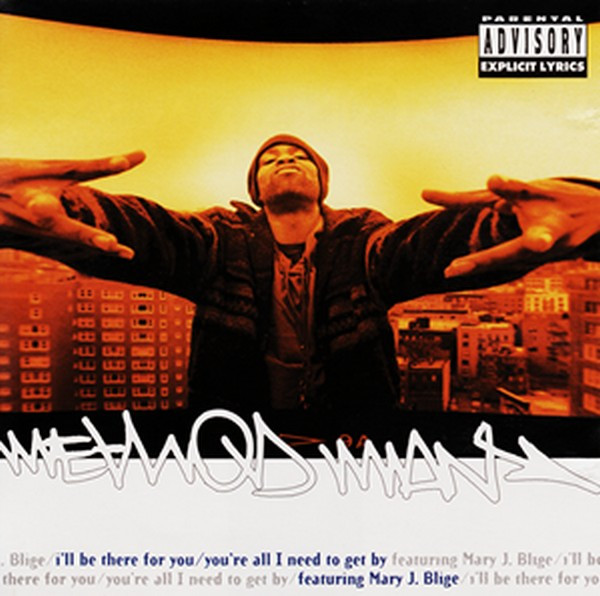 Method Man – I'll Be There For You / You're All I Need To Get By