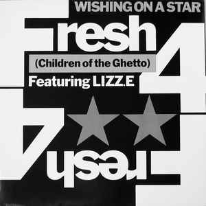 Fresh 4 (Children Of The Ghetto)* Featuring Lizz.E* - Wishing On A Star