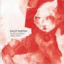 Tape Works 1984-1990 - Emily Faryna