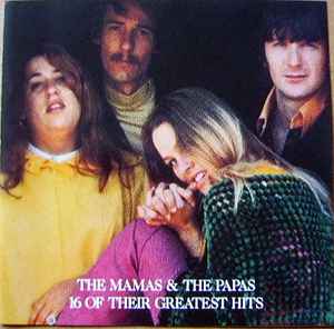 The Mamas & The Papas – 16 Of Their Greatest Hits (CD) - Discogs