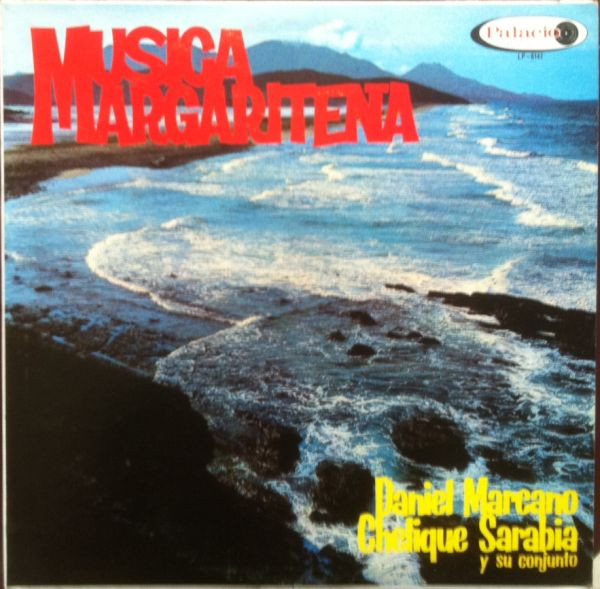 Album herunterladen Chelique Sarabia Y Su Conjunto, Daniel Marcano - Musica Margariteña
