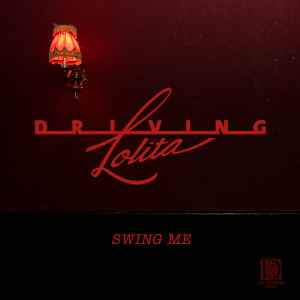 Driving Lolita - Swing Me album cover