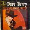 Dave Berry - This Strange Effect