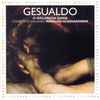 Gesualdo*, Concerto Italiano, Rinaldo Alessandrini - O Dolorosa Gioia