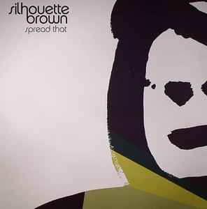 Silhouette Brown - Spread That album cover