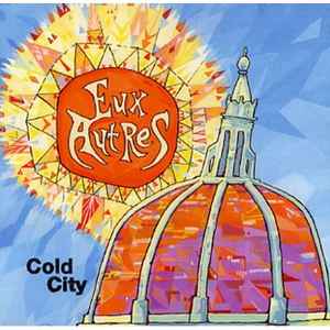 Eux Autres - Cold City album cover