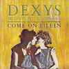 Dexys Midnight Runners And The Emerald Express - Come On Eileen