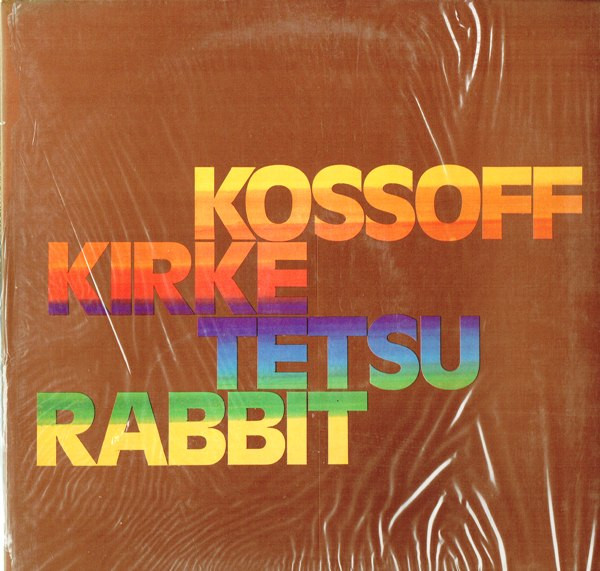 Kossoff/Kirke/Tetsu/Rabbit – Kossoff/Kirke/Tetsu/Rabbit (1972