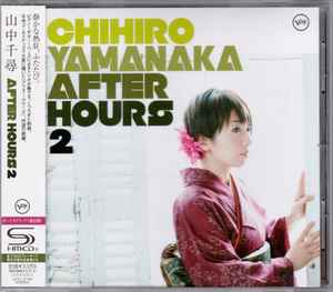 Chihiro Yamanaka – After Hours 2 (2012, SHM-CD, CD) - Discogs