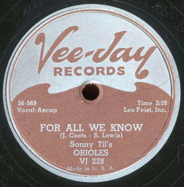 Sonny Til's Orioles - For All We Know / Never Leave Me Baby