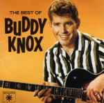 Cover of The Best Of Buddy Knox, 1990, CD