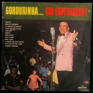 Gordurinha - Gordurinha…Um Espetáculo! album cover