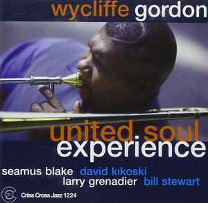 Wycliffe Gordon Quintet - United Soul Experience