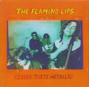 Clouds Taste Metallic - The Flaming Lips