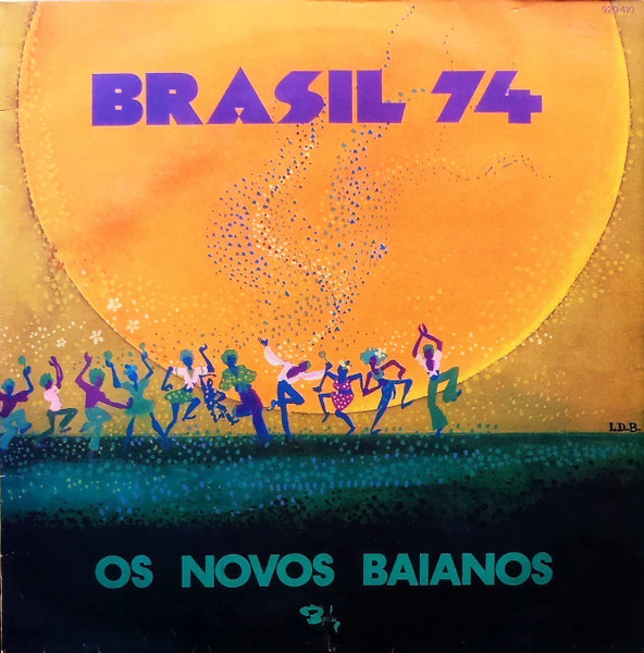 Os Novos Baianos – Brasil 74 / Acabou Chorare (1973, Vinyl) - Discogs