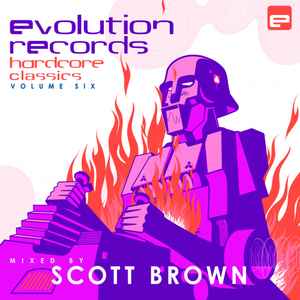 Evolution Records Hardcore Classics - Volume Six - Scott Brown