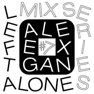 Alex Egan - Left Alone Mix Series #7 album cover