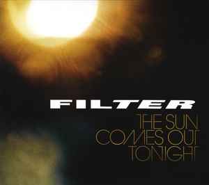 Filter (2) - The Sun Comes Out Tonight