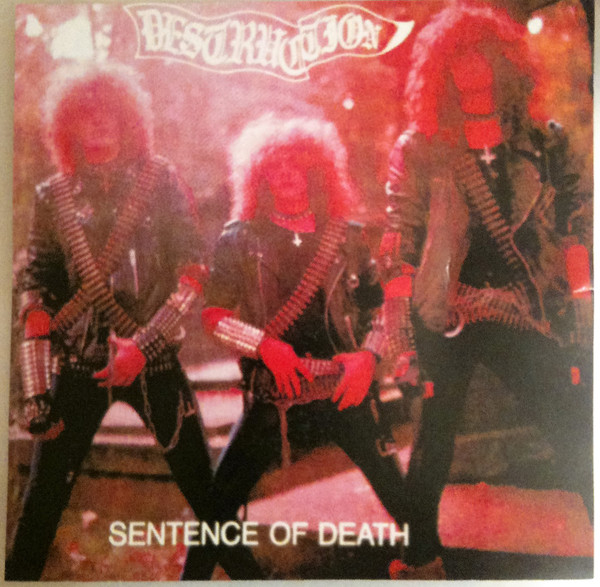 Destruction - Sentence Of Death / Infernal Overkill | Releases