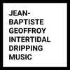 Jean-Baptiste Geoffroy - Intertidal Dripping Music