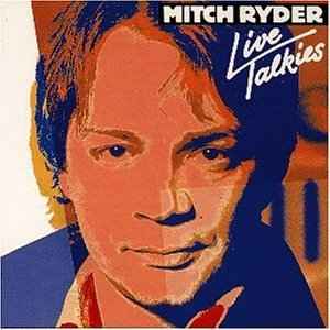 Mitch Ryder – Live Talkies (CD) - Discogs