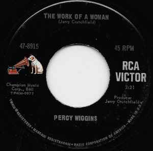 Percy Wiggins - The Work Of A Woman / It Didn't Take Much (For Me