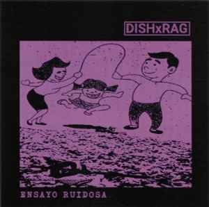 DISHxRAG - Ensayo Ruidosa album cover