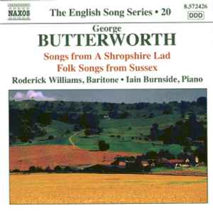 George Butterworth - Songs From A Shropshire Lad • Folk Songs From Sussex album cover