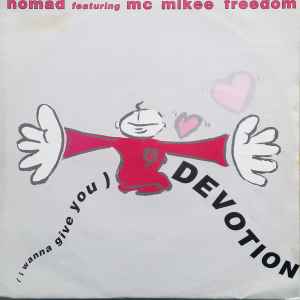 Nomad Featuring MC Mikee Freedom - (I Wanna Give You) Devotion