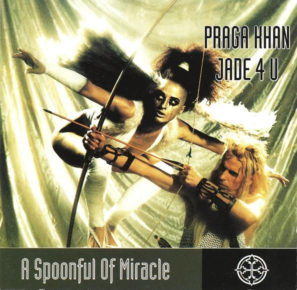 Praga Khan & Jade 4 U - A Spoonful Of Miracle | Releases | Discogs