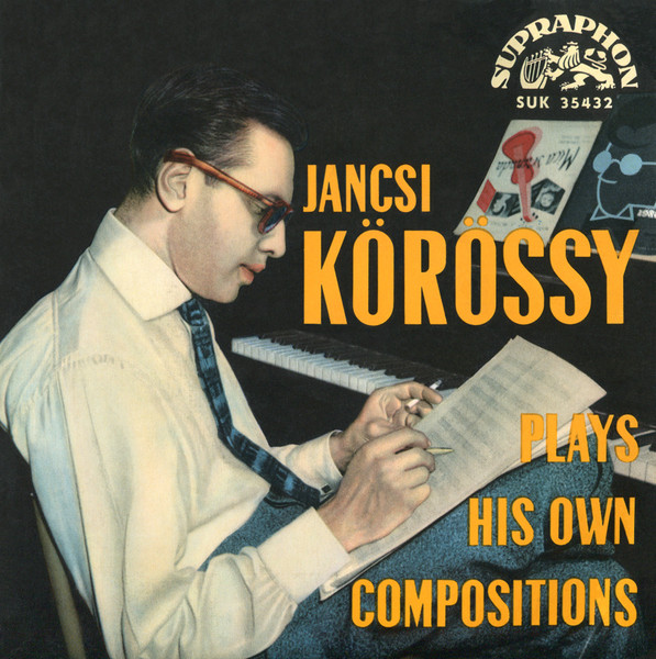 Jancsi Körössy – Jancsi Körössy Plays His Own Compositions (1961 