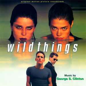 George S. Clinton - Wild Things (Original Motion Picture Soundtrack) album cover