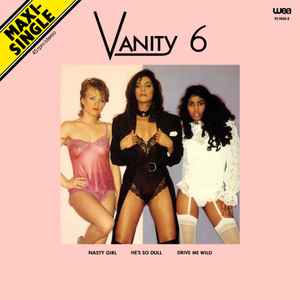 Vanity 6 - Nasty Girl / He's So Dull / Drive Me Wild album cover